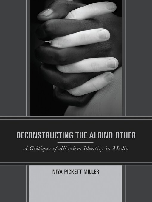 Title details for Deconstructing the Albino Other by Niya Pickett Miller - Available